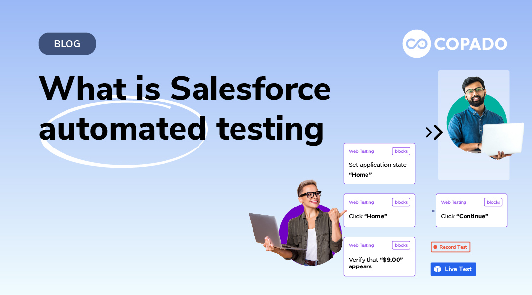 What Is Automated Salesforce Testing? Choosing the Right Automation Tool for Salesforce